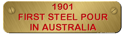 1901 First steel pour in Australia
